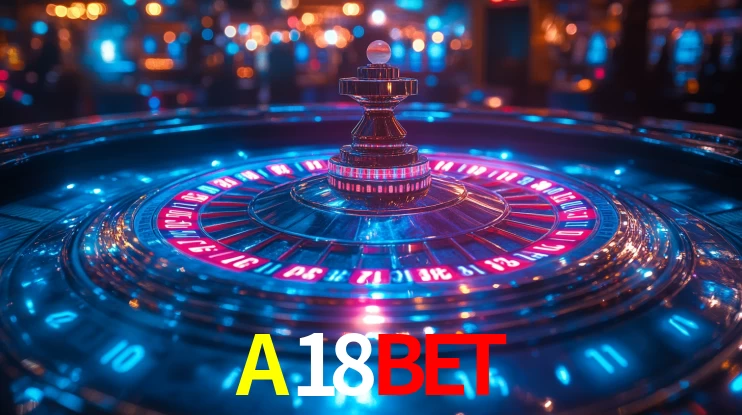 Sinta a adrenalina dos jogos de cassino com A18BET